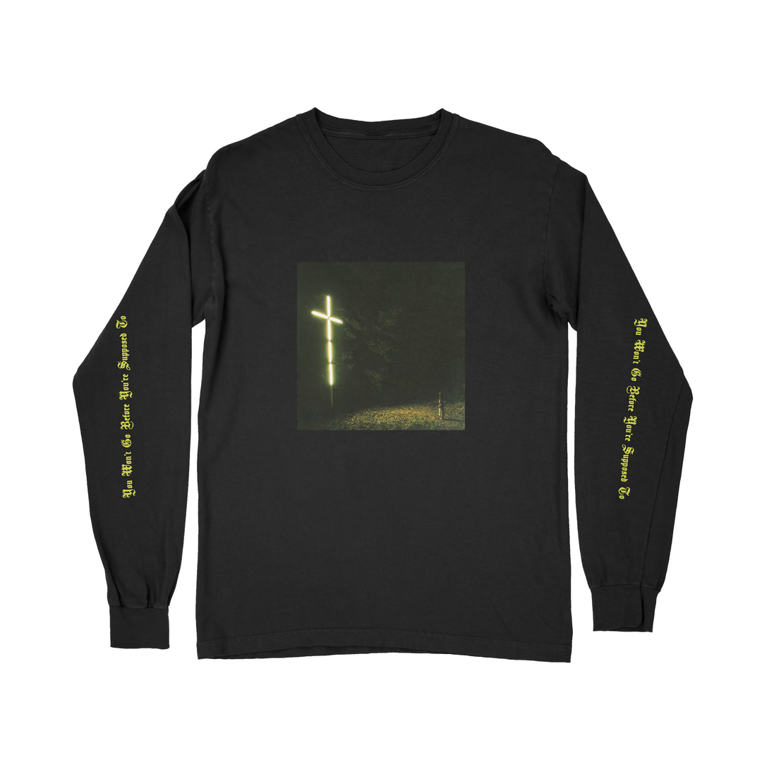 You Won’t Go Before You’re Supposed To Black - Long Sleeve - Long Sleeve